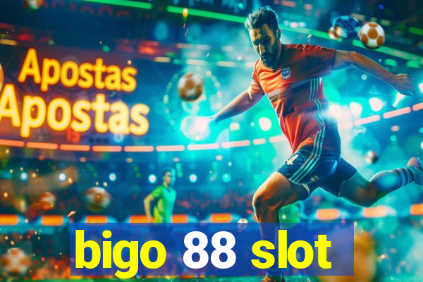 bigo 88 slot