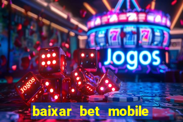 baixar bet mobile esporte net vip