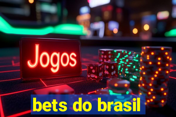 bets do brasil