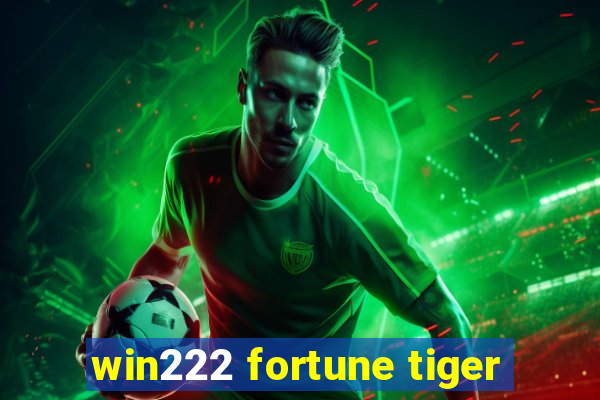 win222 fortune tiger