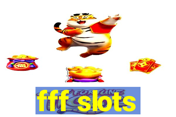 fff slots