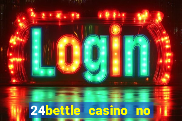 24bettle casino no deposit bonus