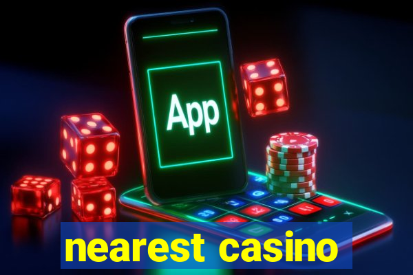 nearest casino