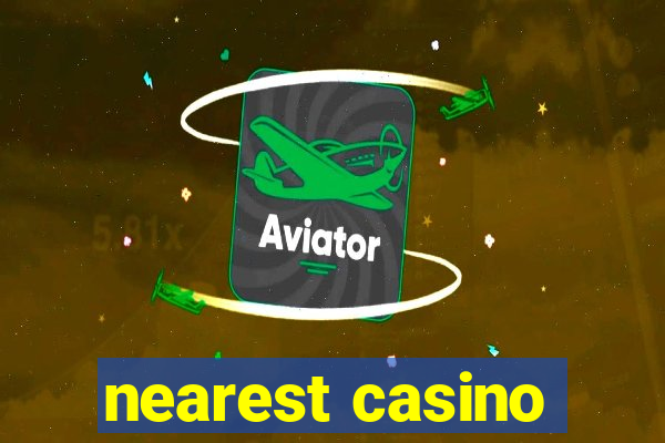 nearest casino