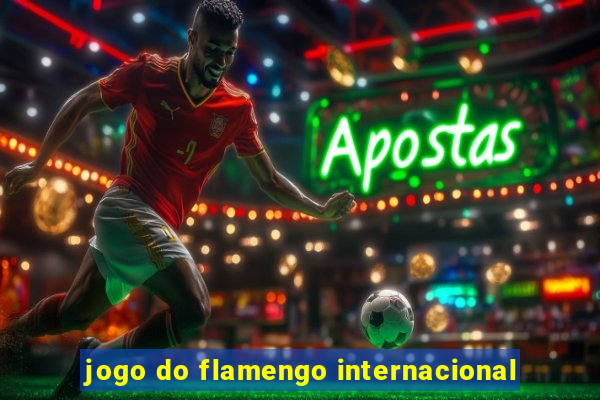 jogo do flamengo internacional