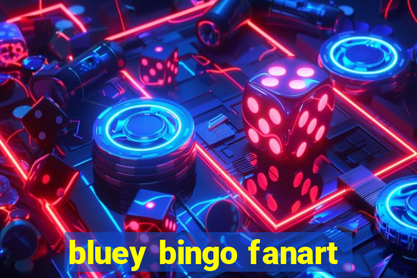 bluey bingo fanart