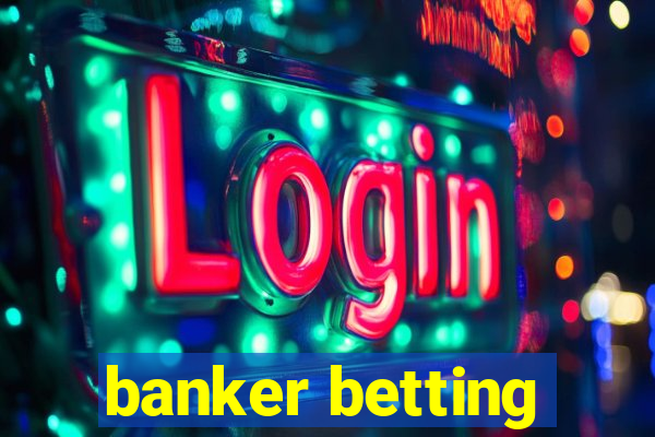 banker betting