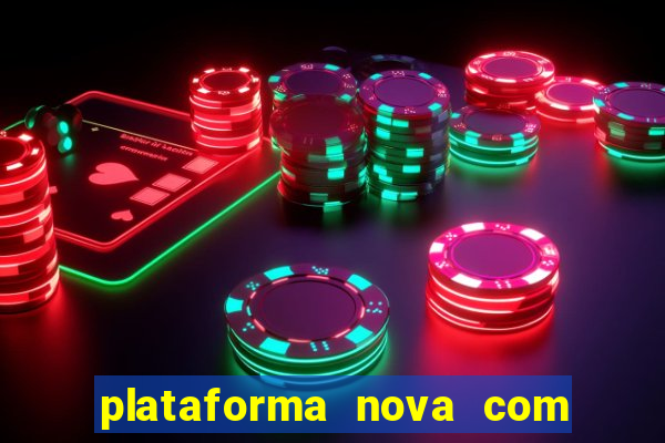 plataforma nova com bonus de cadastro