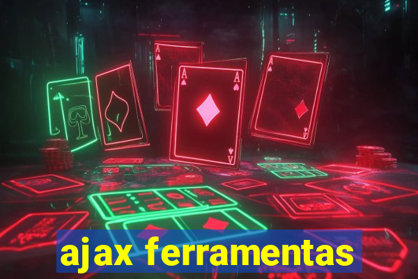 ajax ferramentas