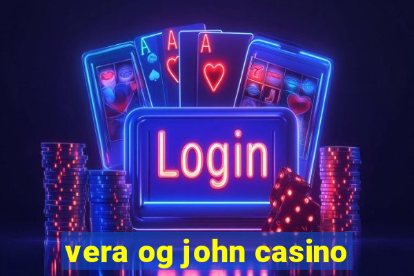 vera og john casino