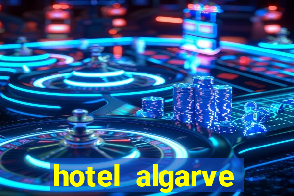 hotel algarve casino portimao