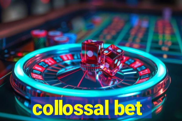 collossal bet