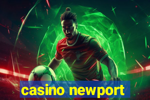 casino newport