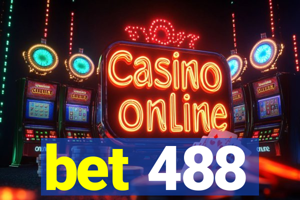 bet 488