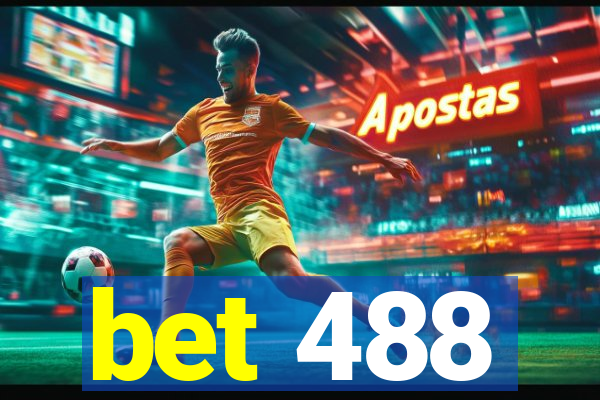 bet 488