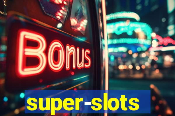 super-slots