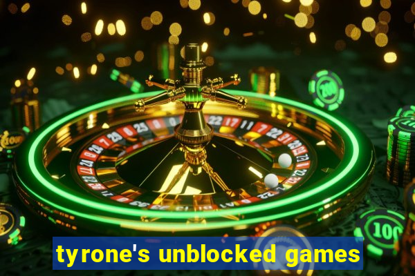 tyrone's unblocked games