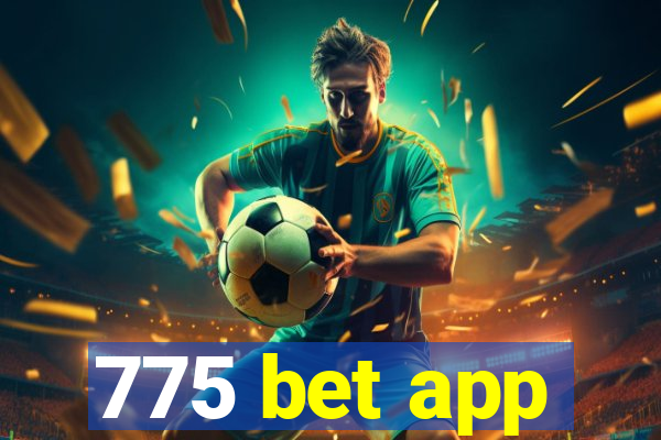 775 bet app