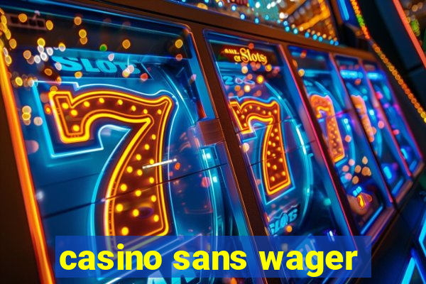 casino sans wager