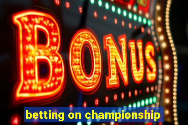 betting on championship