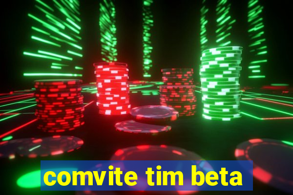 comvite tim beta