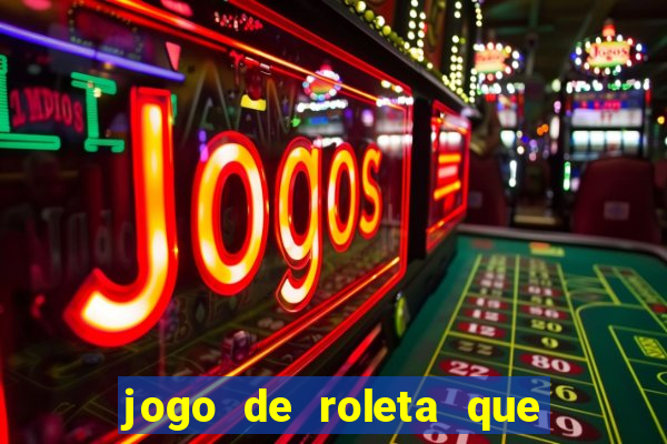 jogo de roleta que paga dinheiro de verdade