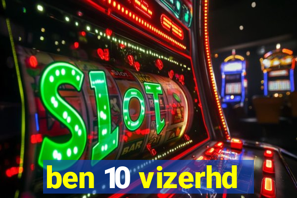 ben 10 vizerhd