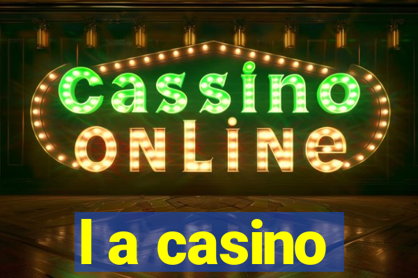 l a casino