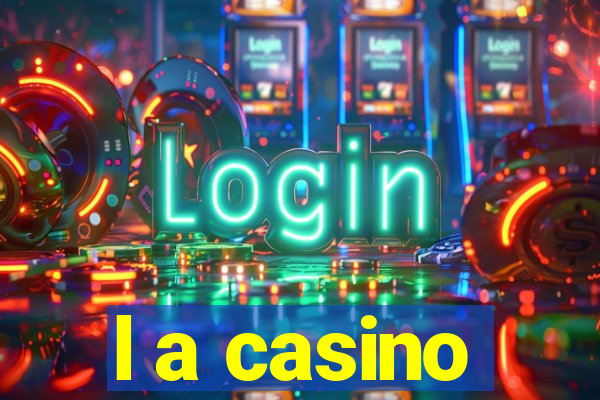 l a casino