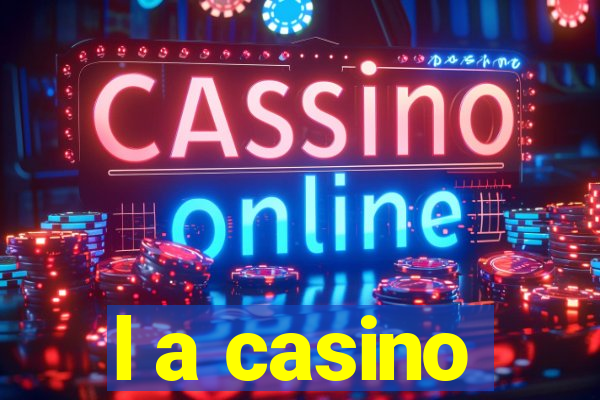 l a casino