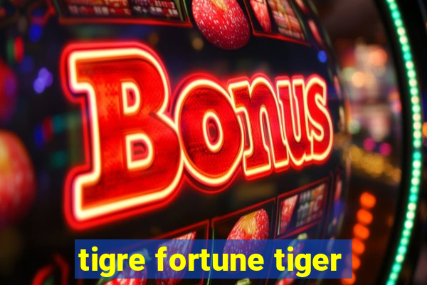 tigre fortune tiger