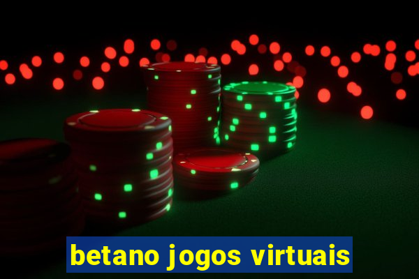 betano jogos virtuais