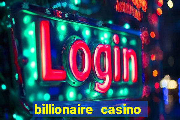 billionaire casino free chips