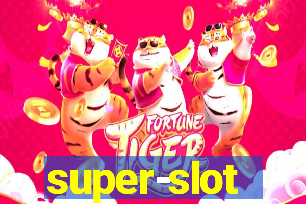 super-slot