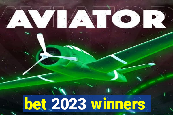 bet 2023 winners