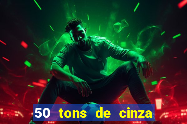 50 tons de cinza online dublado