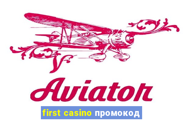 first casino промокод