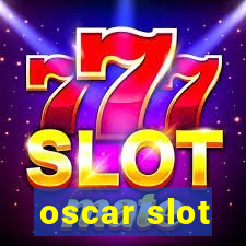 oscar slot