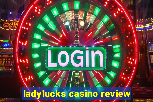 ladylucks casino review