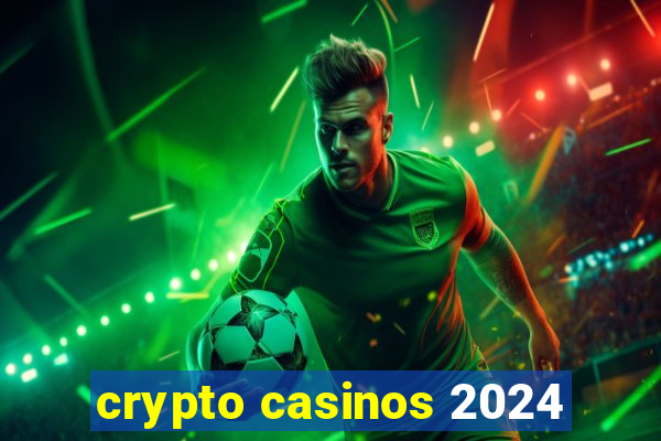 crypto casinos 2024