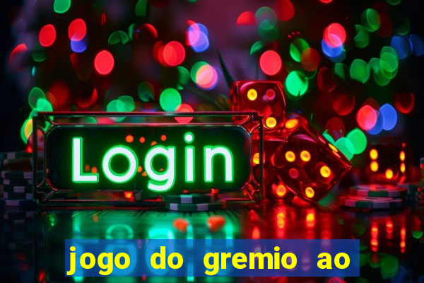 jogo do gremio ao vivo online