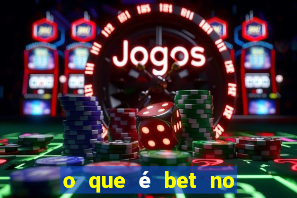 o que é bet no jogo do tigre