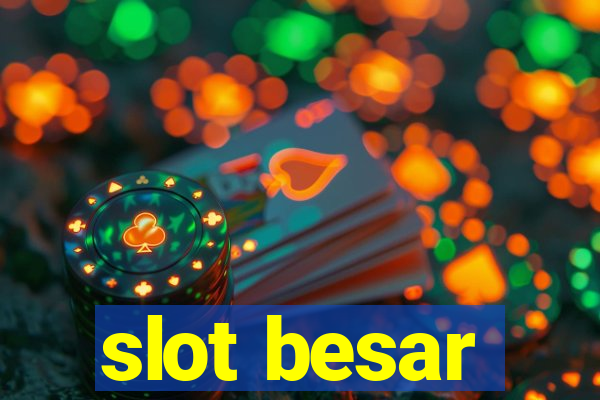 slot besar