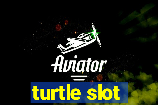 turtle slot