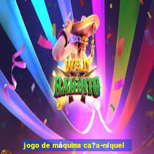 jogo de máquina ca?a-níquel