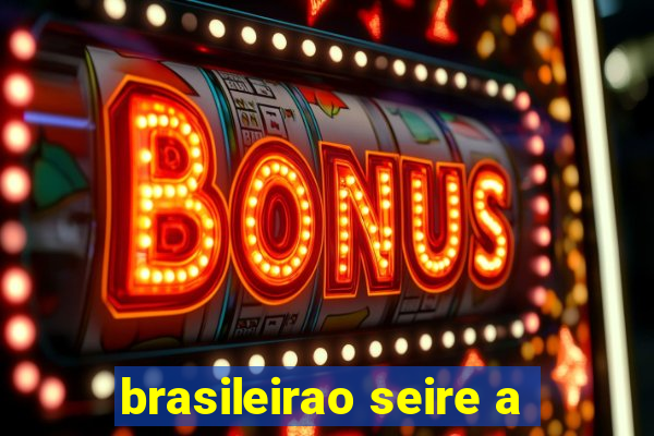 brasileirao seire a