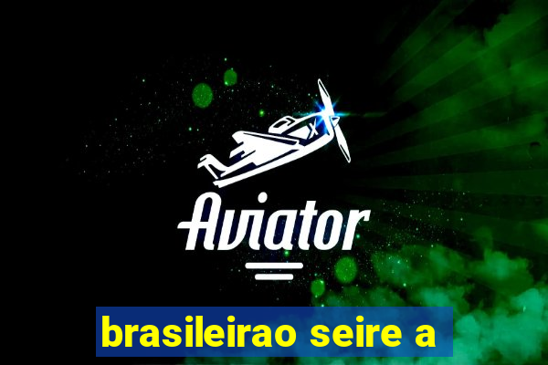 brasileirao seire a