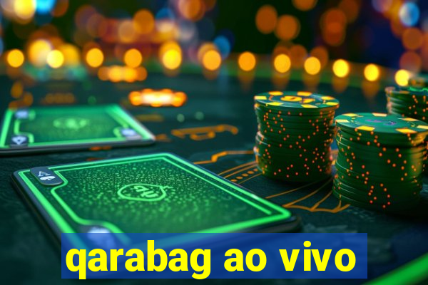 qarabag ao vivo