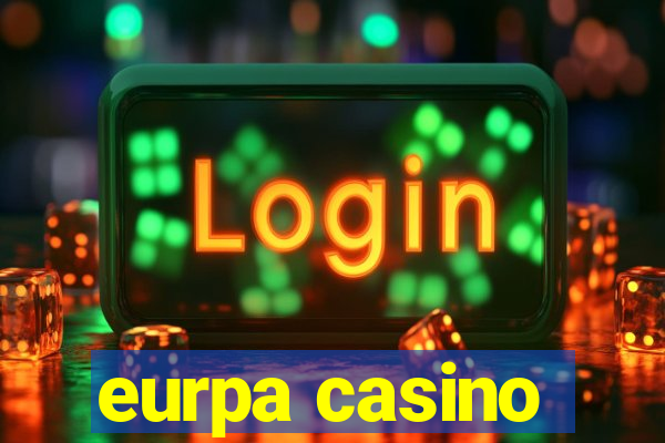 eurpa casino