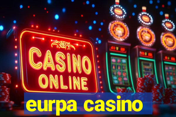 eurpa casino